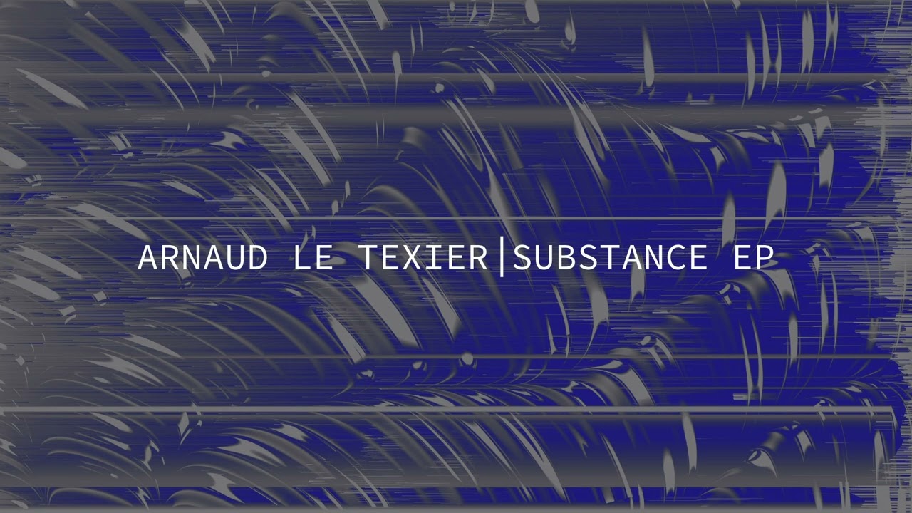 Arnaud Le Texier - Substance [SOMA686D]