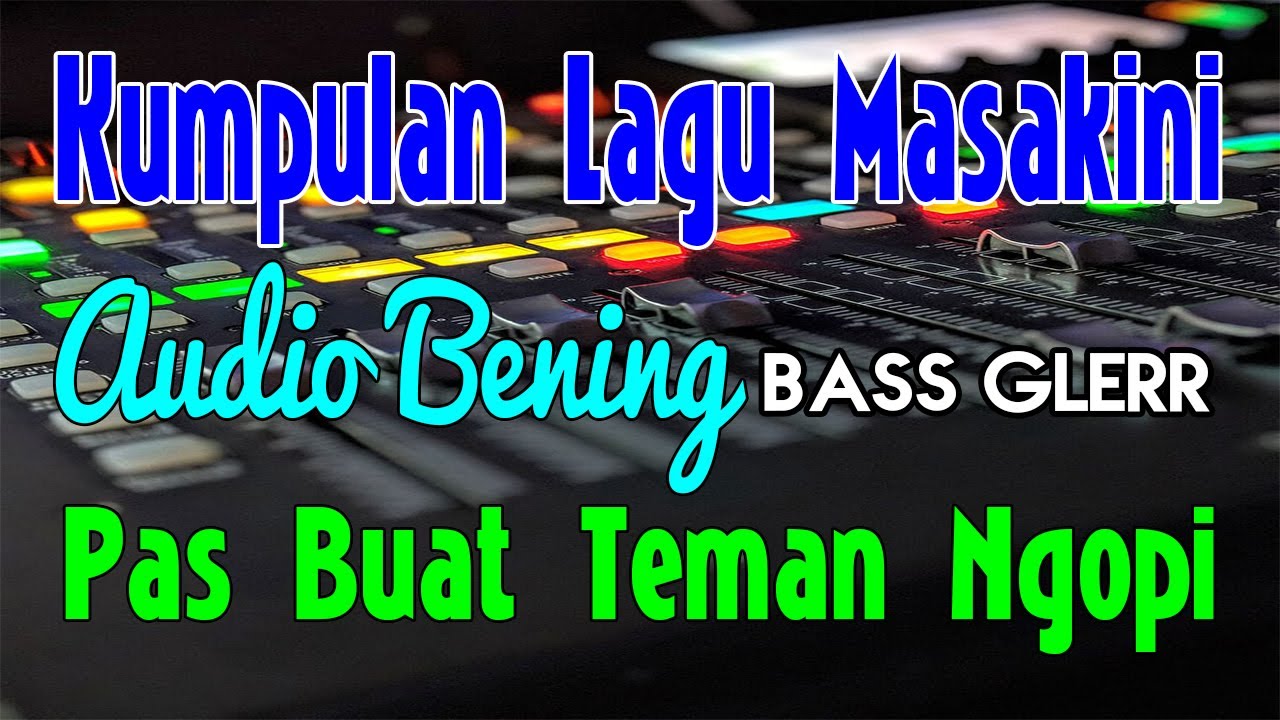 Lagu masakini pas buat teman ngopi