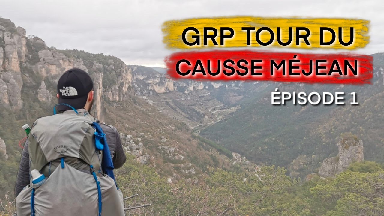 TOUR DU CAUSSE MEJEAN EN 4 JOURS - Episode 1