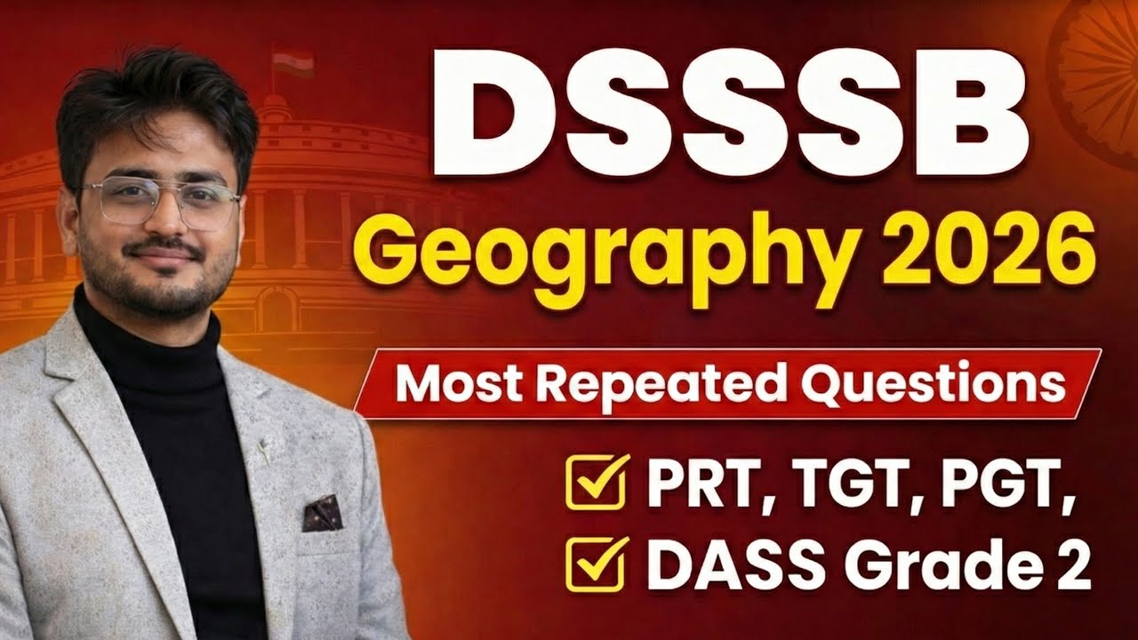 DSSSB Geography Most Repeated Questions | 10 Years PYQs Analysis | DSSSB PRT 2026