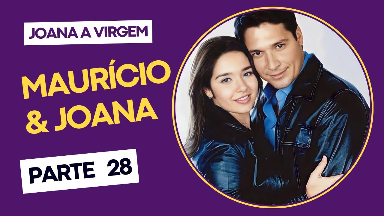 A história de Maurício e Joana a Virgem (parte 28) compacta