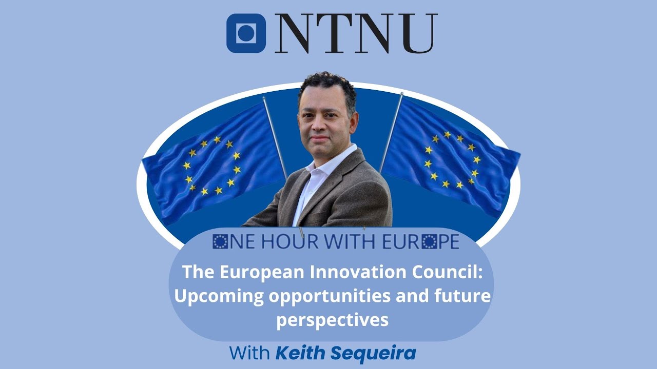 One Hour w/ Europe: European Innovation Council–Opportunities & Future Perspectives - Keith Sequeira