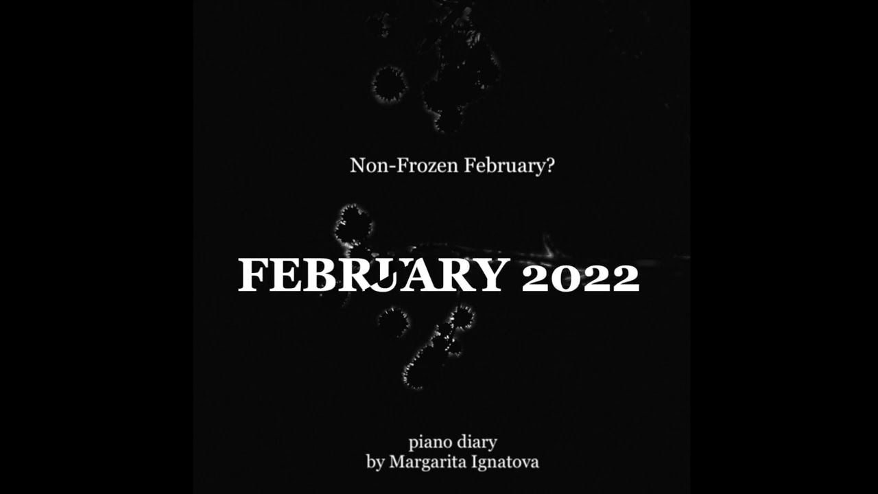 1  'February 2022' by Margarita Ignatova