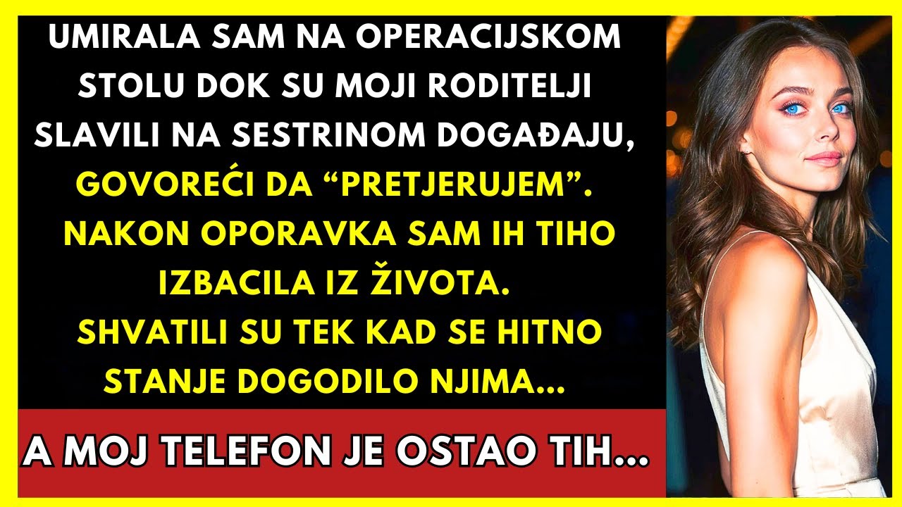 Bila Sam U Bolnici, Borila Se Za Život, Dok Su Moji Roditelji Bili Na Zabavi S Razmaženom Sestrom...