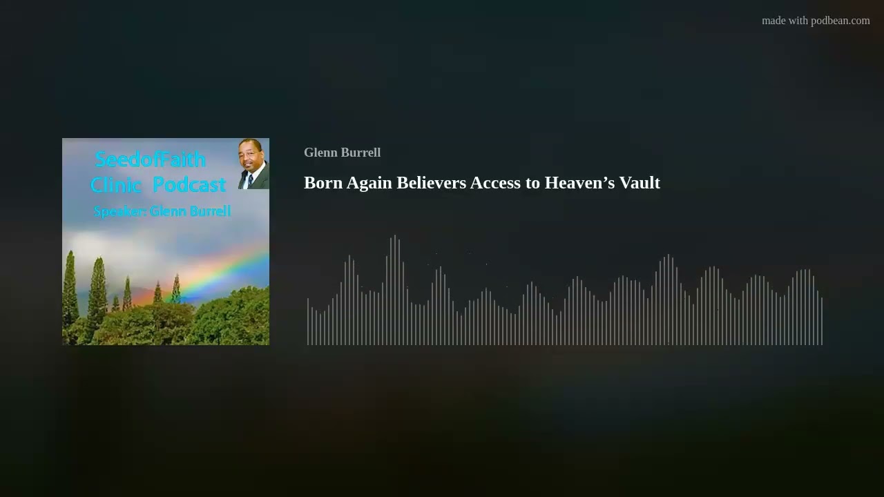 Born Again Believers Access to Heaven's Vault