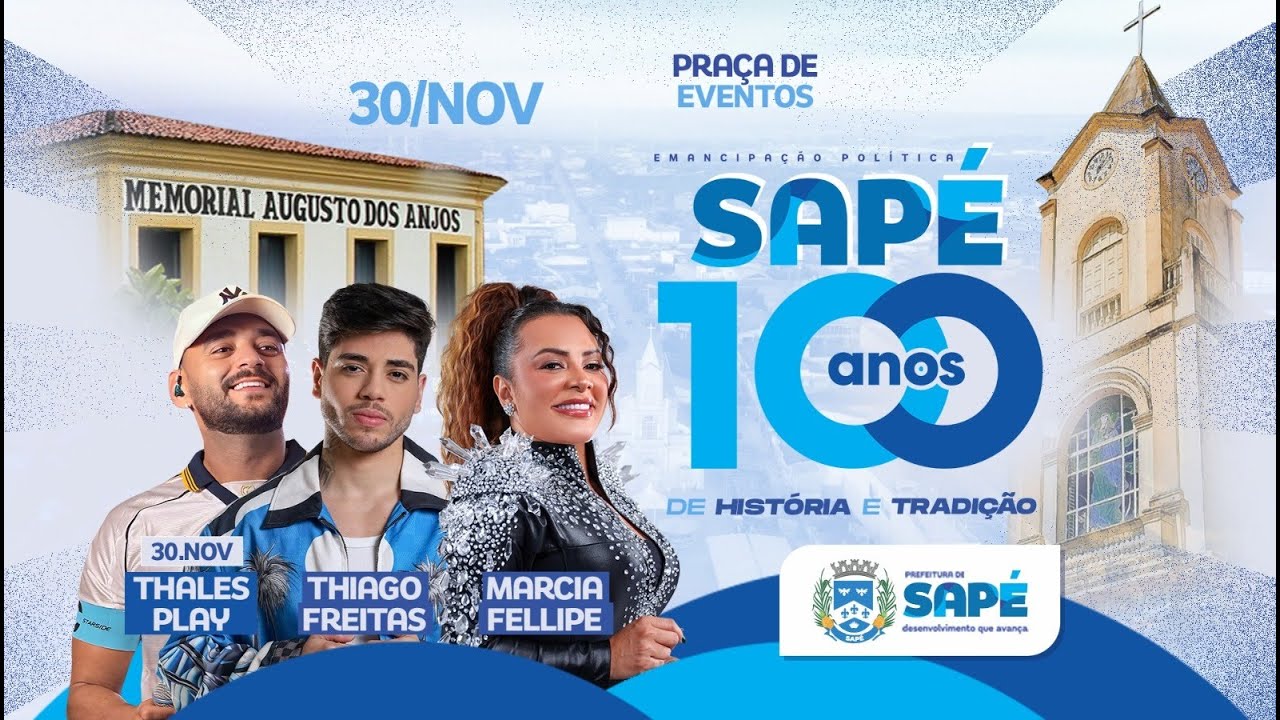 100 ANOS DE HISTÓRIA E TRADIÇÃO - MARCIA FELLIPE | THIAGO FREITAS | THALES PLAY - SAPÉ - PB