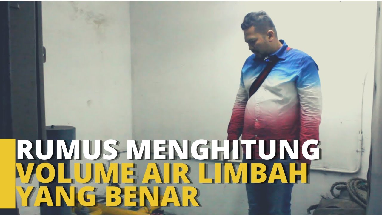 Begini Cara Menghitung Volume Air Limbah dengan Mudah dan Benar