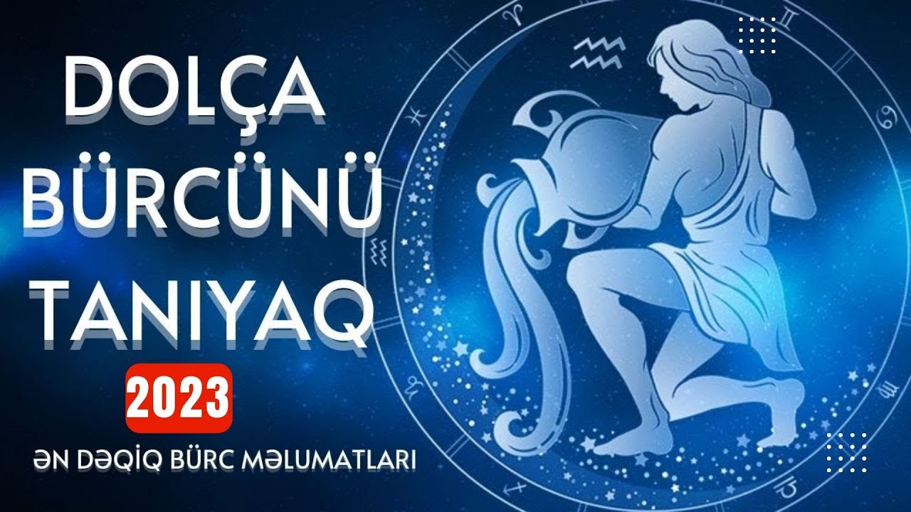 DOLÇA BÜRCÜNÜ yaxından tanıyaq - BÜRC TV