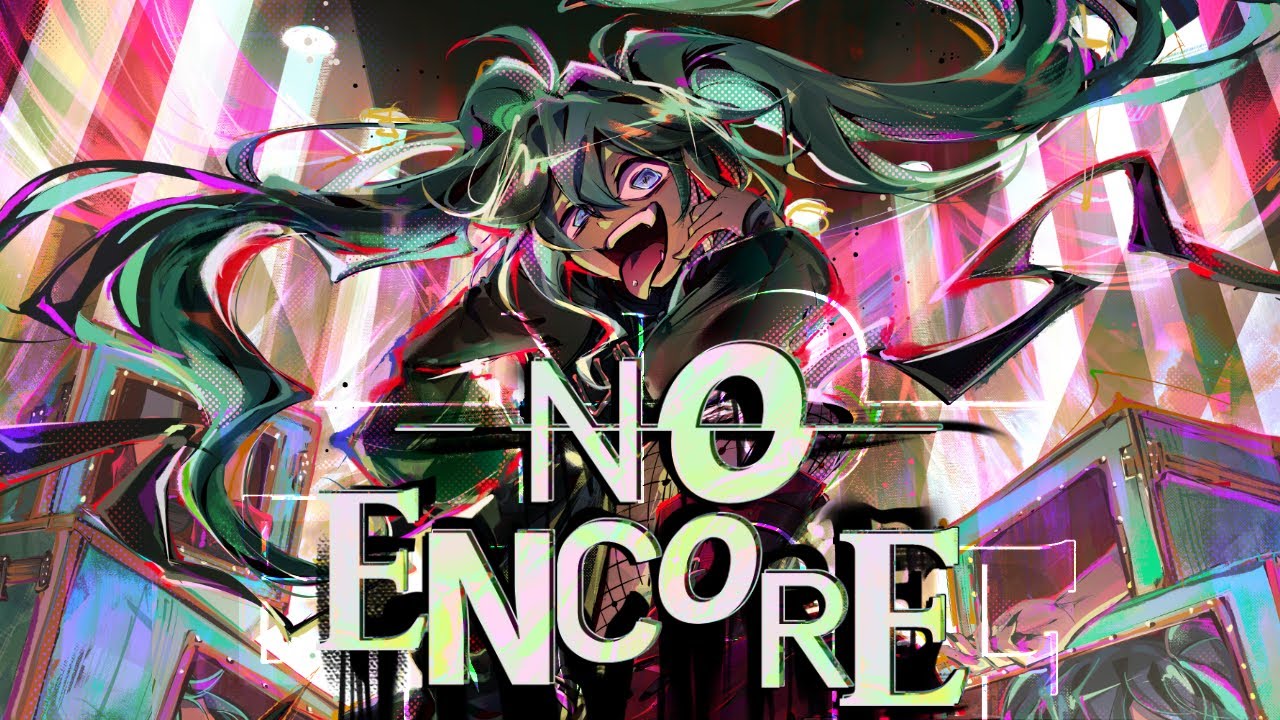 【VOCALOID Original】No Encore (feat. Hatsune Miku)