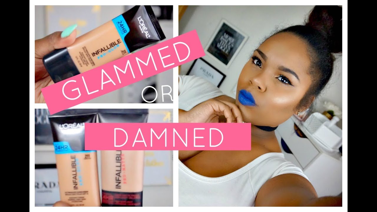 Glammed or Damned | New ! L'oreal Infallible Pro Glow Foundation Review
