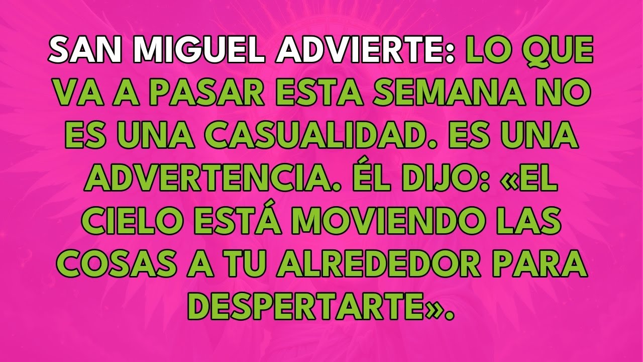 SAN MIGUEL ADVIERTE: LO QUE VA A PASAR ESTA SEMANA NO ES UNA CASUALIDAD. ES UNA ADVERTENCIA.