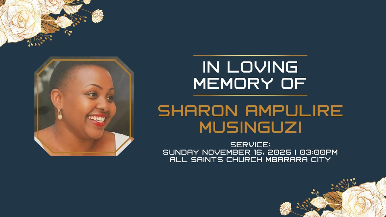 In Loving Memory of Sharon Ampulire Musinguzi | Service at All Saints Chruch Mbarara City