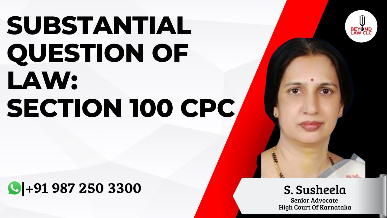 Substantial question of Law: Section 100 CPC;  S. Susheela Senior Advocate