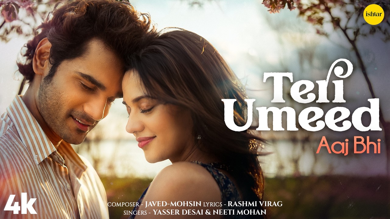 Teri Umeed - Aaj Bhi ( Full Song) 4K | Javed- Mohsin | Neeti Mohan |  Yasser Desai | Shruti Sharma