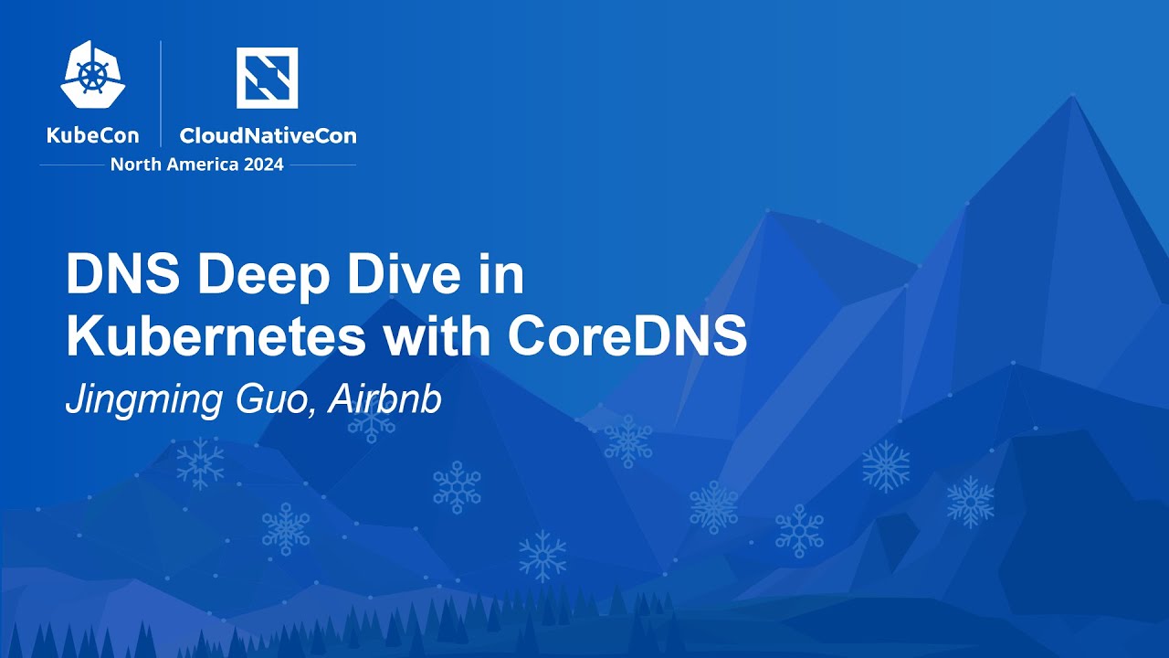 DNS Deep Dive in Kubernetes with CoreDNS - Jingming Guo, Airbnb