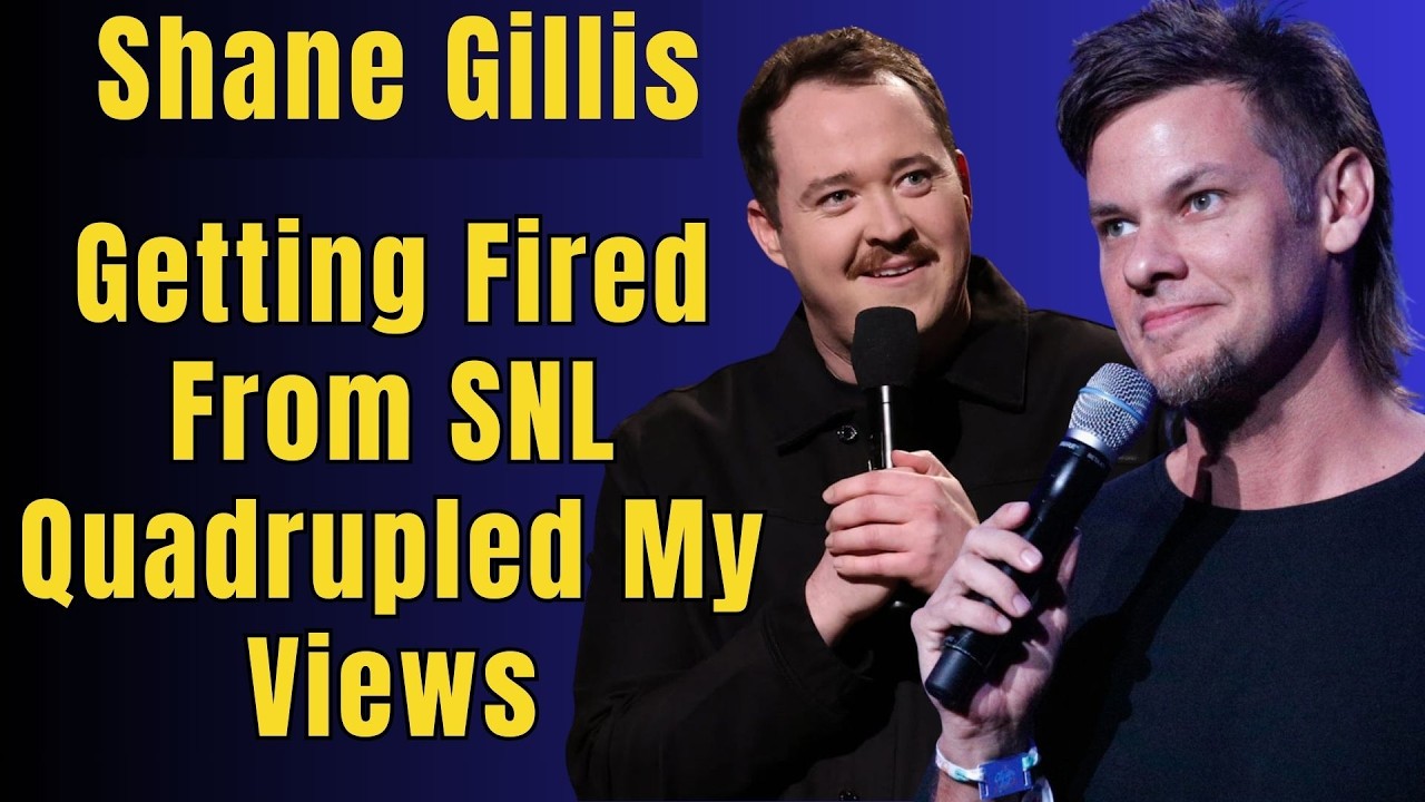 Shane Gillis: 