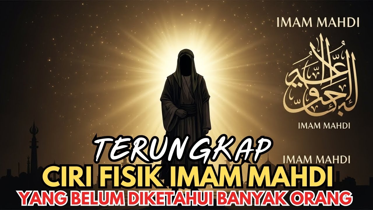 MERINDING‼️CIRI KHAS FISIK IMAM MAHDI ADA 2 TANDA UTAMA PADA WAJAH HATI-HATI IMAM MAHDI PALSU!