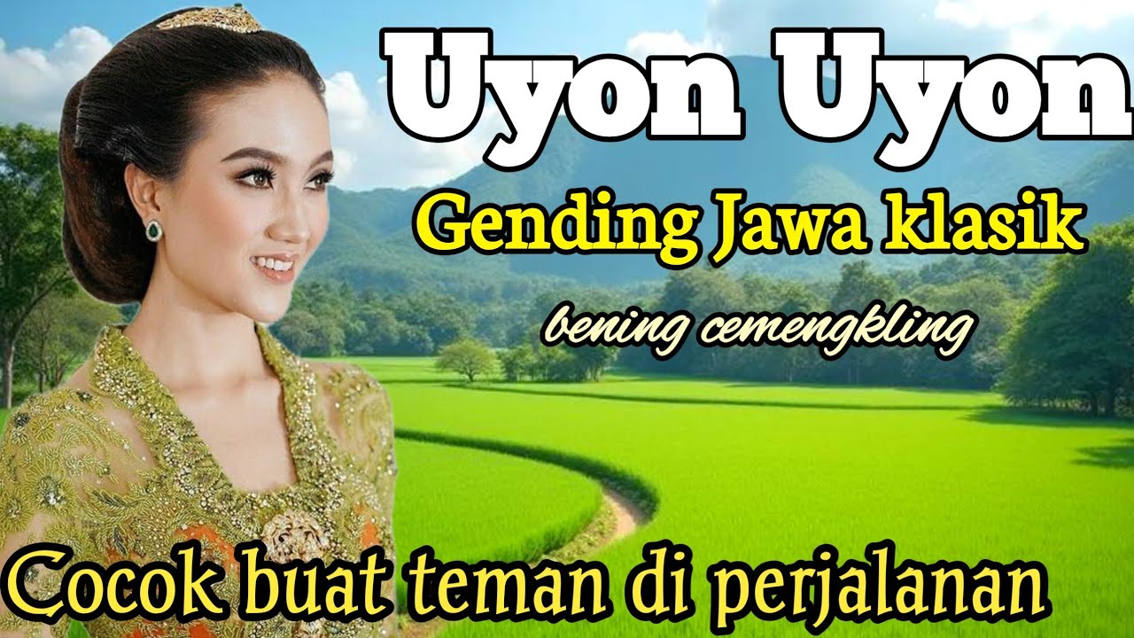 UYON UYON GENDING JAWA KLASIK // COCOK BUAT TEMAN DI PERJALANAN - SUARA JERNIH BENING CEMENGKLING 