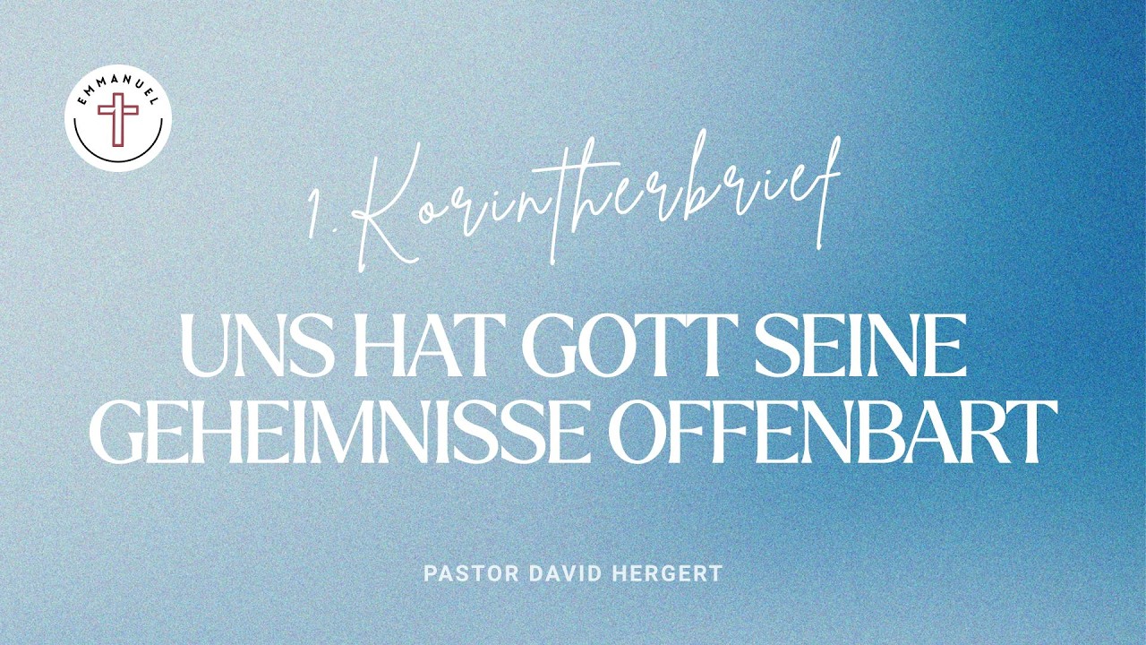 Uns hat Gott seine Geheimisse offenbart | Pastor David Hergert