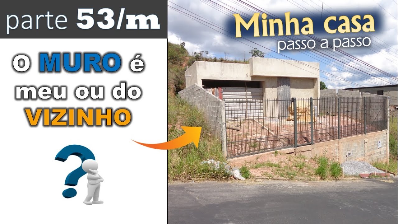 # 53/m - O muro é meu ou do VIZINHO ????
