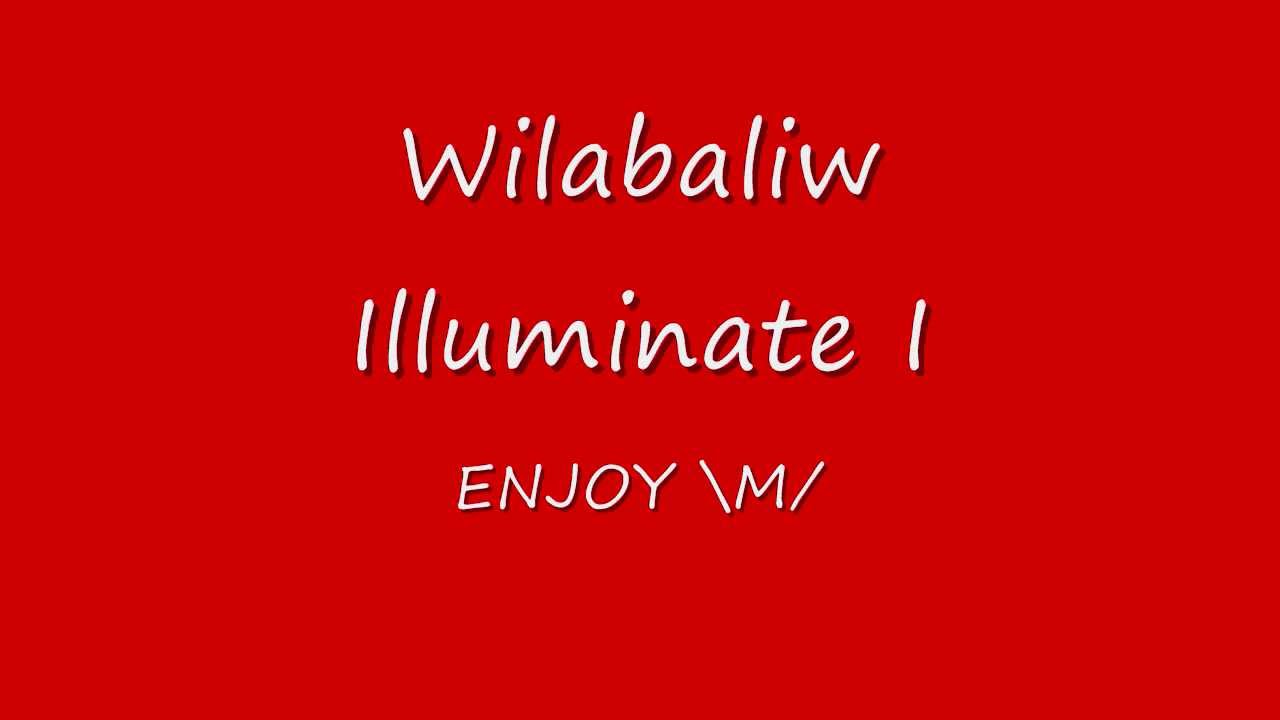 WilabaliW - illuminate I lyrics