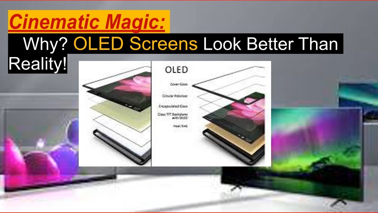 Кинематографическая магия: почему OLED-экраны выглядят лучше, чем в реальности!