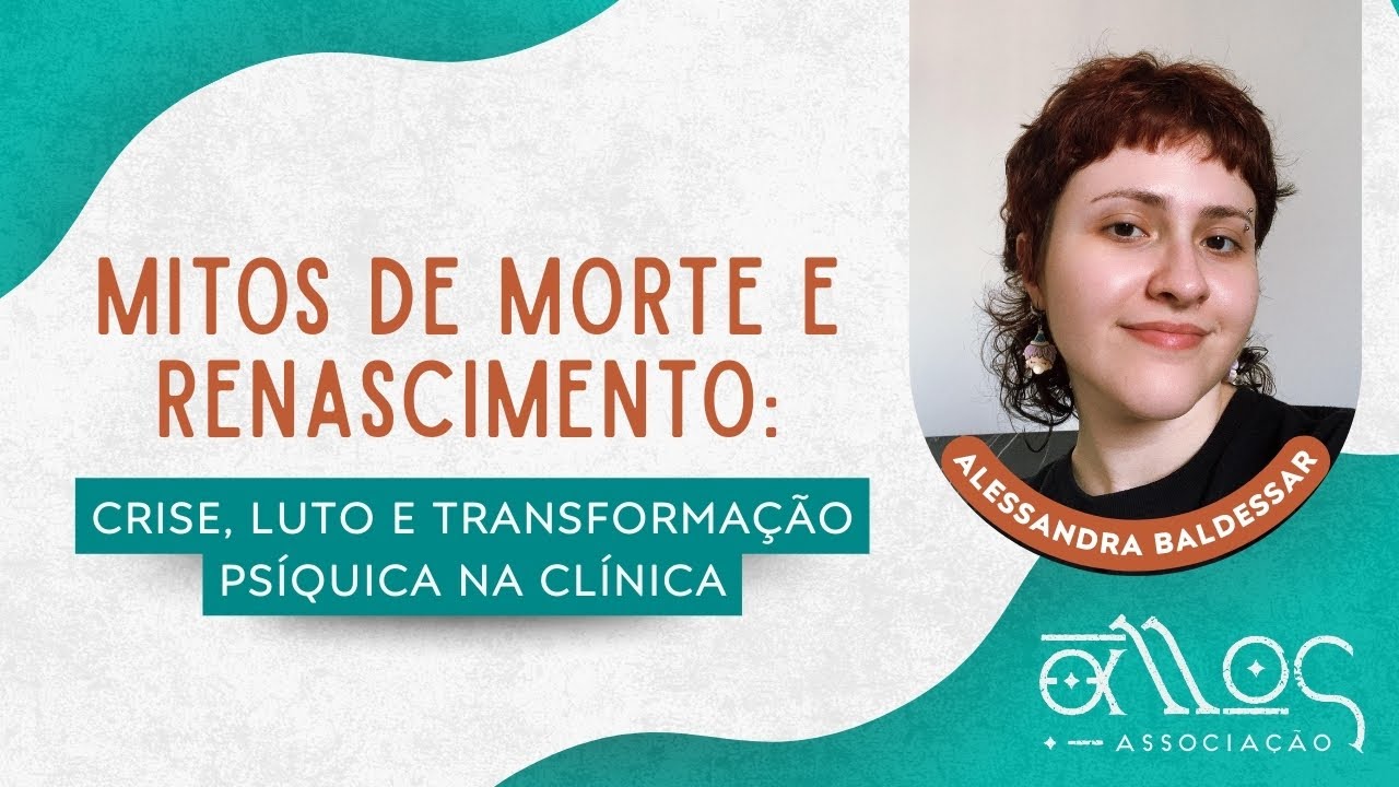 Mitos de Morte e Renascimento: Crise, Luto e Transformação Psíquica na clínica