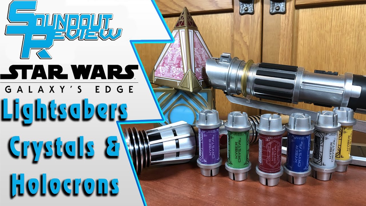 Star Wars Galaxy's Edge: Lightsabers, Kyber Crystals and Holocrons Review [Soundout12]