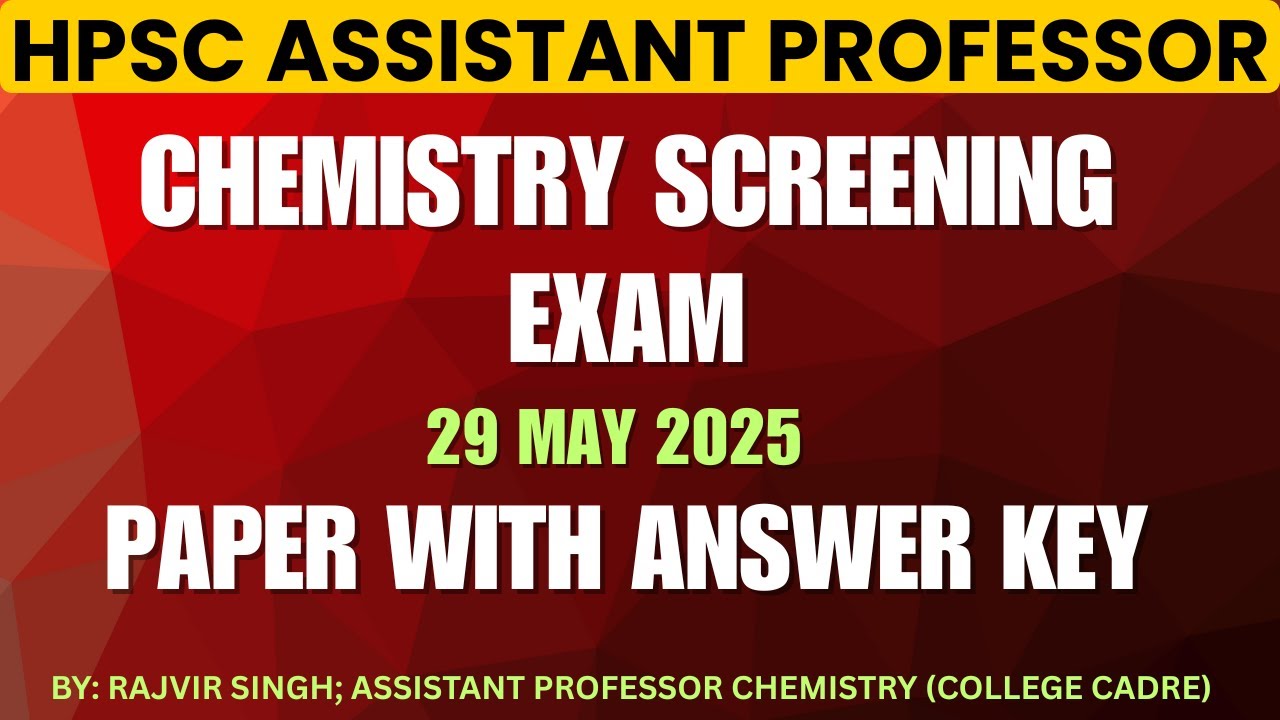 Answer Key HPSC Assistant Professor Chemistry Screening Exam 29.05.2025 // Discussion