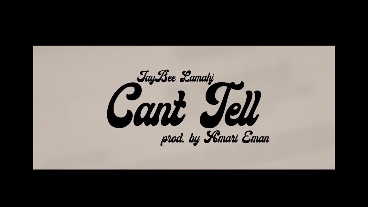 JayBee Lamahj - Can&rsquo;t Tell