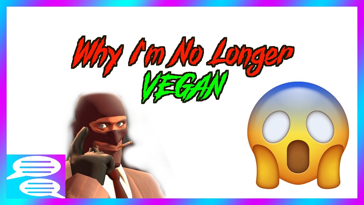 Why I'm No Longer Vegan