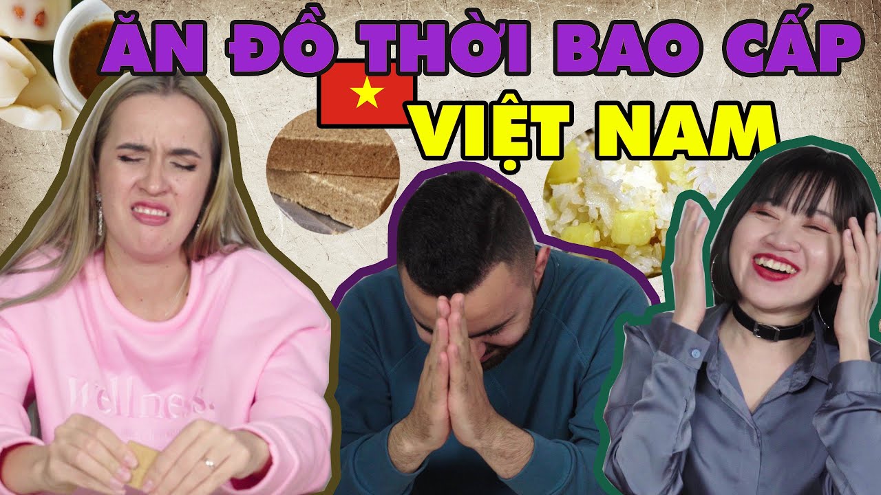 Người nước ngoài thử đồ ăn thời BAO CẤP VIỆT NAM | Cơm đường, tóp mỡ, độn khoai sắn | HÀNG XÓM TÂY