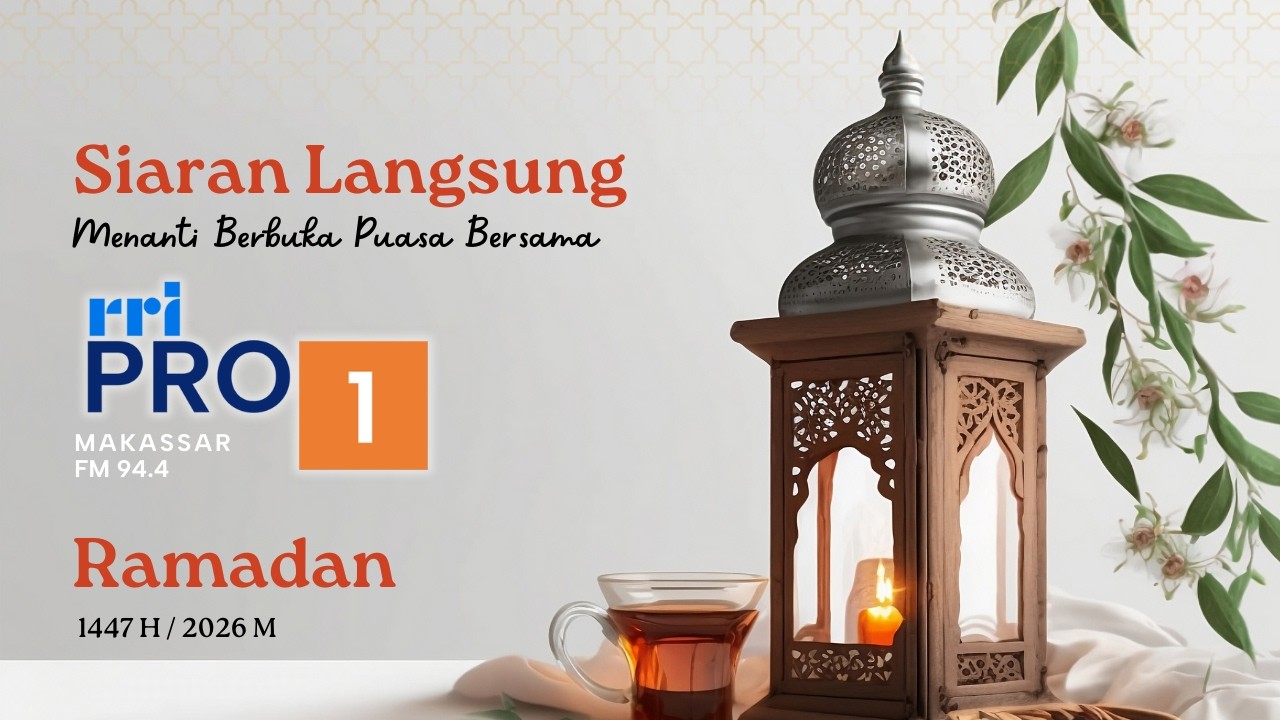Live - Hari 25 Ramadan 1774H - Menanti Buka Puasa Bersama RRI Makassar