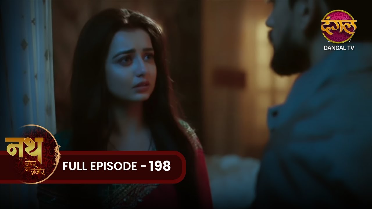 Nath Zewar Ya Zanjeer | Aryan ने कहा Mahua को Sorry | Full Episode 198 | Dangal Tv