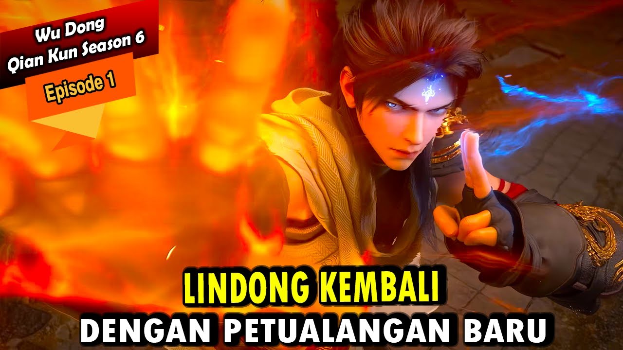 1 . PERJALANAN LIN DONG DI TANAH RAHASIA KUNOA AKHIRNYA DI MULAI - Wu Dong Qian Kun Season 6