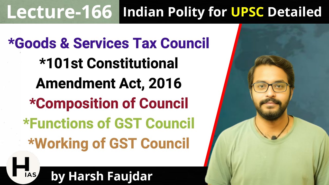 L166: GST Council - 101st Amendment Act, Composition & Functions, Article 279A | Indian Polity UPSC