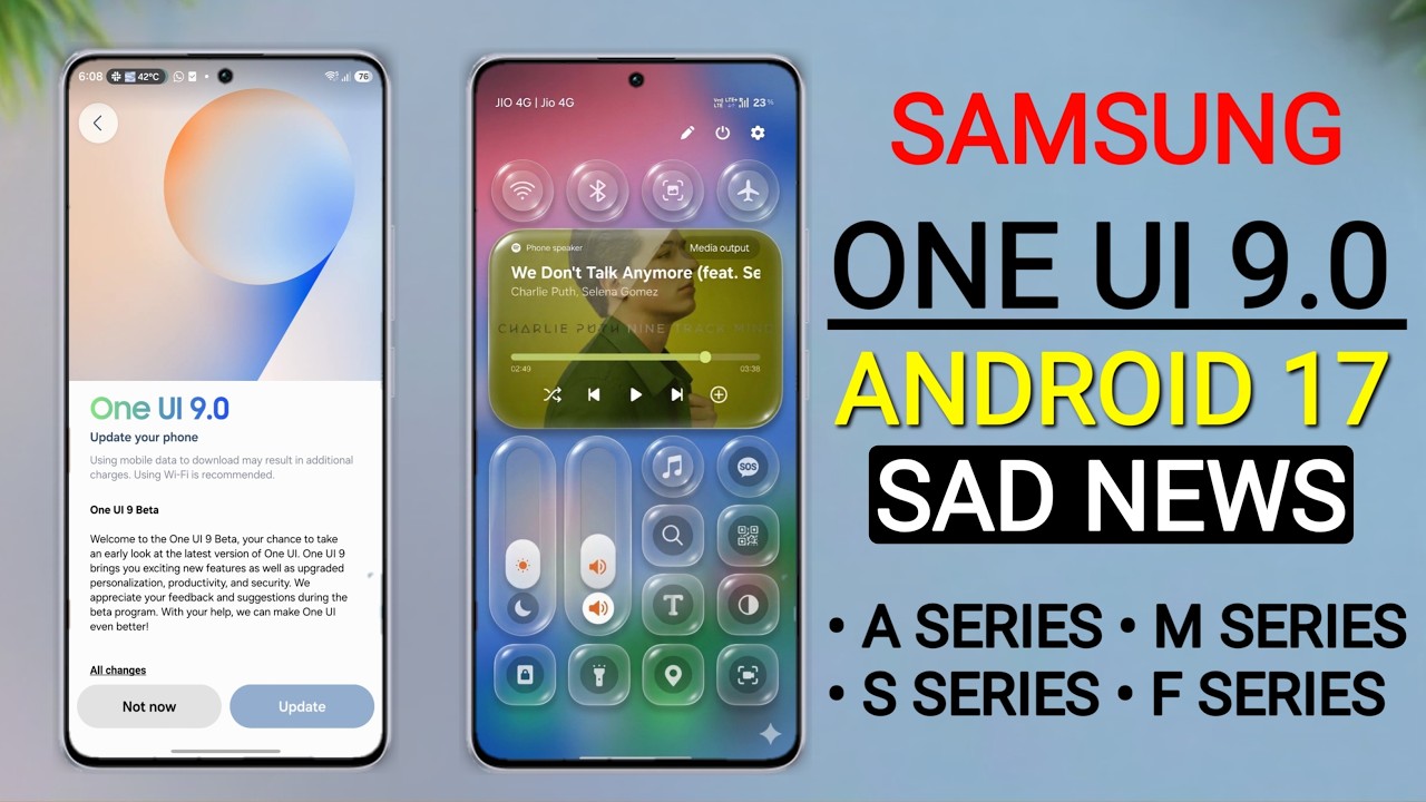 Samsung One UI 9.0 Update - Sad News 😭 Android 17 for S26/S25/S24 Ultra,A35/A55/A36/A56/A17,M35,A07