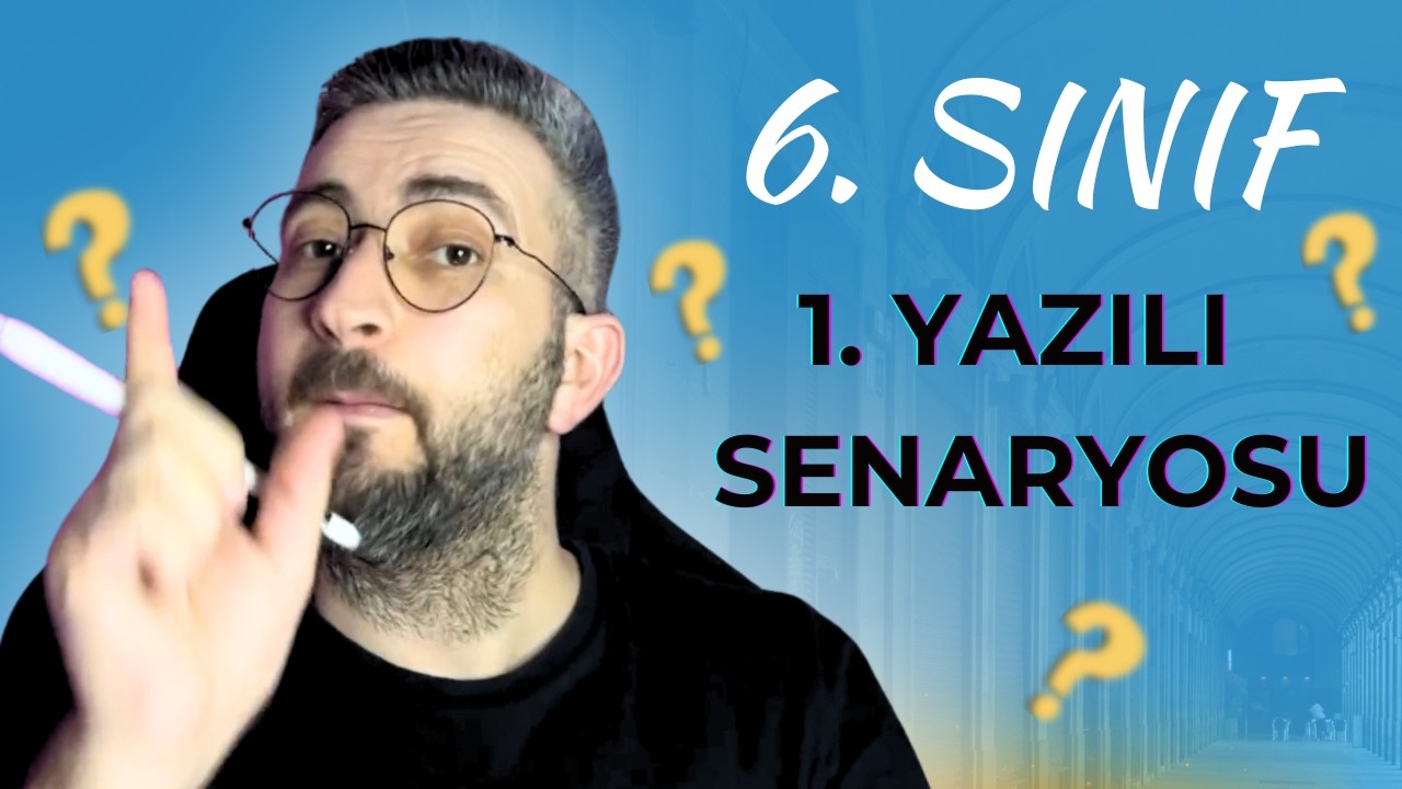6. Sınıf 2. Dönem 1. Yazılı Senaryo Çözümü