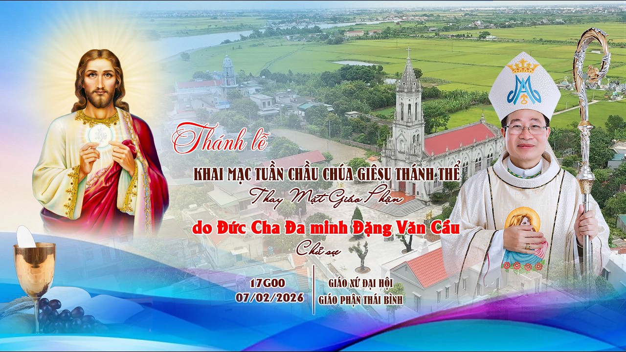 Thánh Lễ Khai Mạc Tuần Chầu Chúa Giêsu Thánh Thể Thay Mặt Giáo Phận | Giáo Xứ Đại Hội - Gp Thái Bình