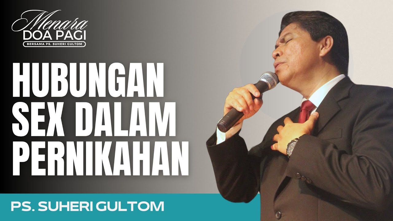 HUBUNGAN SEX DALAM PERNIKAHAN | Ps. Suheri Gultom | Khotbah MENARA DOA PAGI