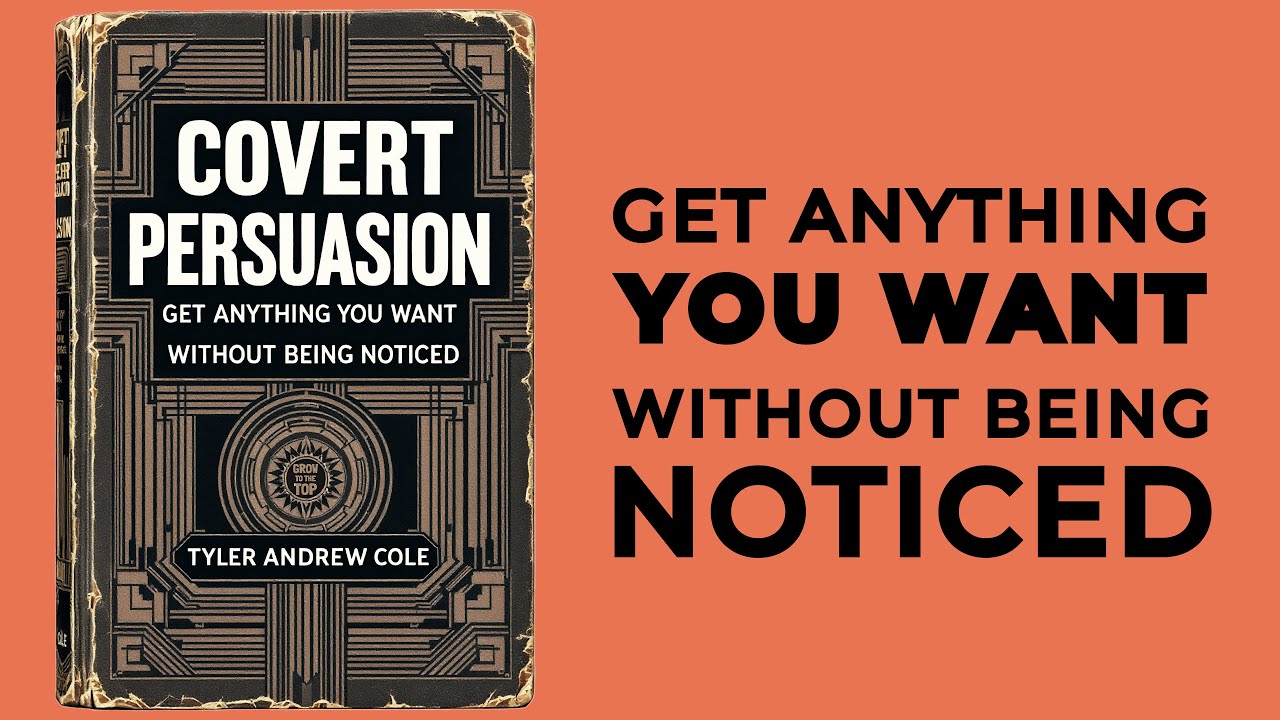 Covert Persuasion: Get Anything You Want Without Being Noticed (Audiobook)