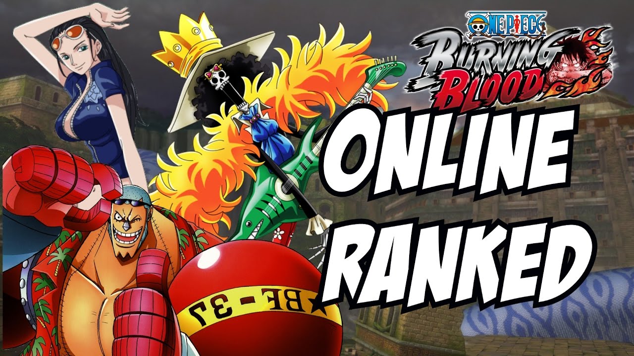 One Piece Burning Blood Фрэнки Робин Брук Онлайн рейтинговые матчи геймплей