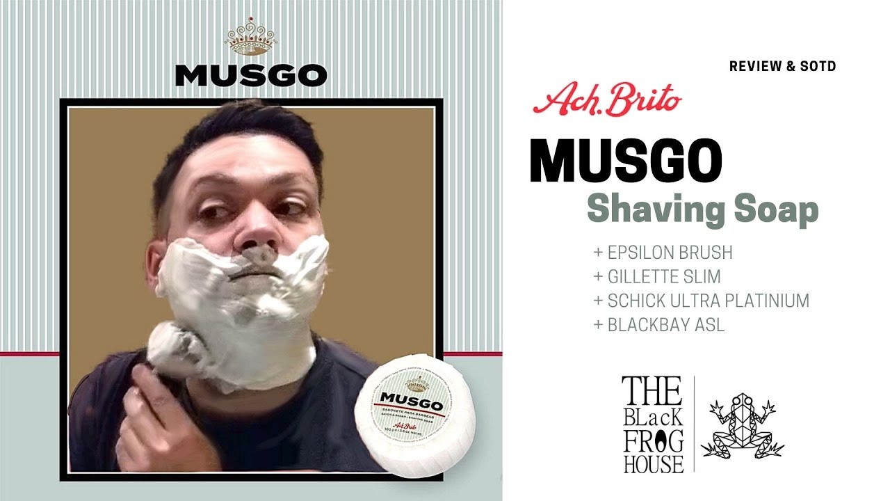 MUSGO Shaving Soap Ach Brito + Epsilon 26 S. + Gillette Slim + Schick Ultra Platinium+ Black Bay ASL
