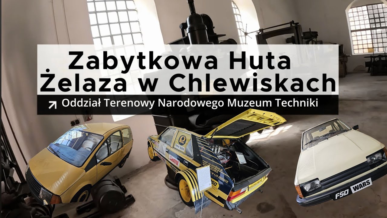 Zabytkowa Huta Żelaza w Chlewiskach - muzeum motoryzacji.
