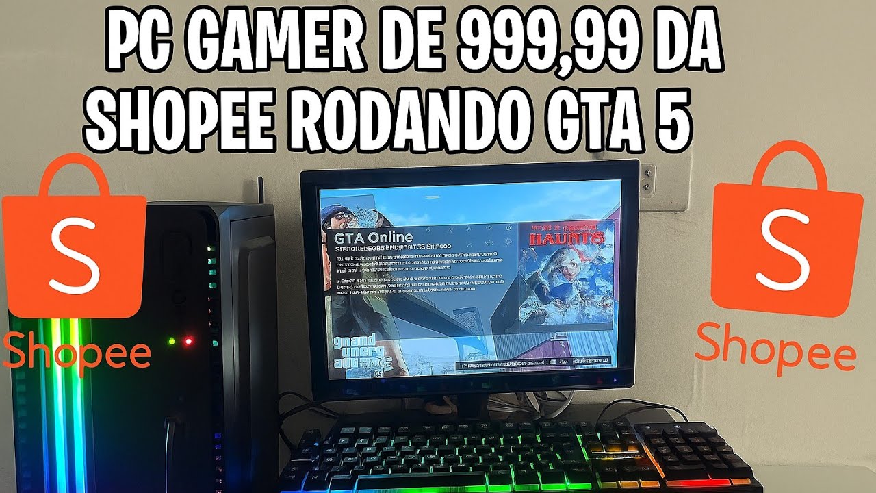 TESTANDO GTA 5  NO PC GAMER DE 999,99 DA SHOPEE 2025