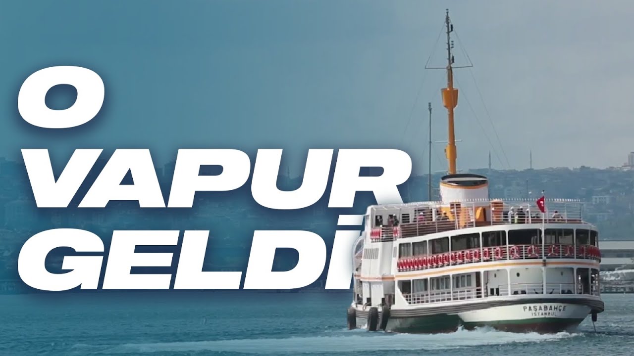 PAŞABAHÇE VAPURU'NUN HİKAYESİ