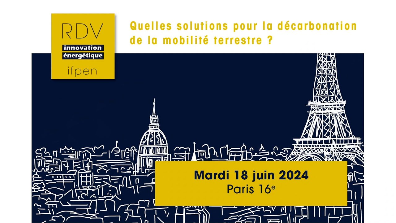 Les RDV de l'innovation IFPEN - Décarbonation de la mobilité terrestre (18 juin 2024)