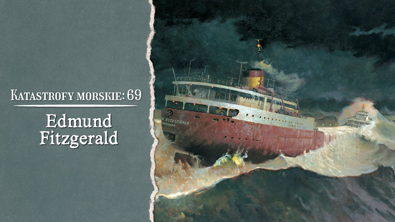 Katastrofy Morskie. Edmund Fitzgerald.