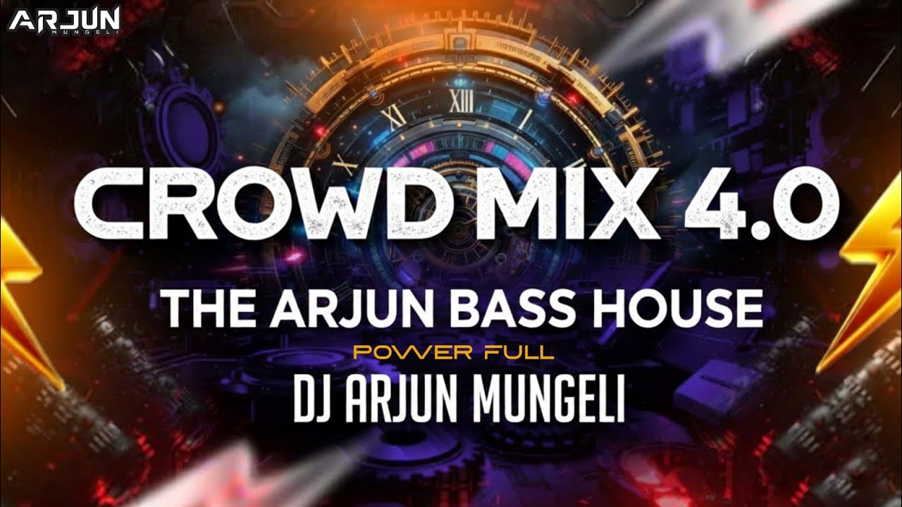 Crowd Mix 4.0 ( The Arjun Bass House ) Dj Arjun Mungeli 