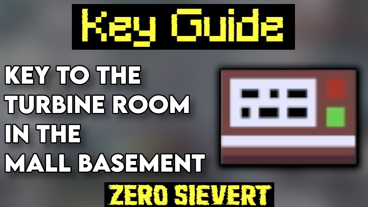 [Zero Sievert] Key Guide - Key To The Turbine Room In The Mall Basement